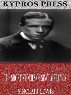cover image of The Short Stories of Sinclair Lewis